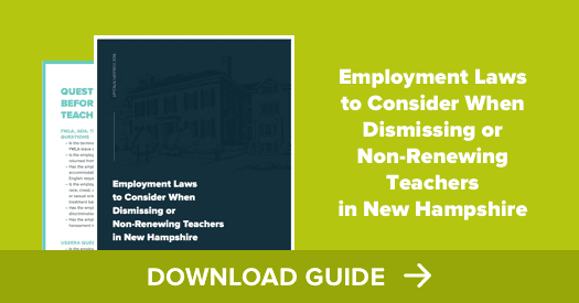 Employment Laws to Consider When Dismissing or Non-Renewing Teachers in New Hampshire